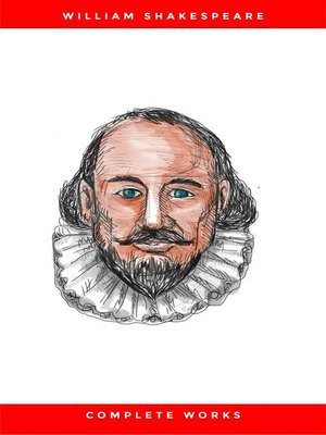 cover image of Complete Works of William Shakespeare (37 Plays + 160 Sonnets + 5 Poetry Books + 150 Illustrations)